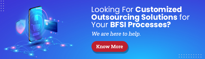 Looking For Customized Outsourcing Solutions for Your BFSI Processes