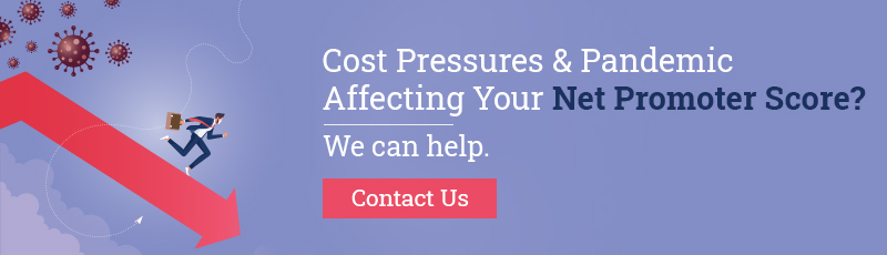Cost Pressures & Pandemic Affecting Your Net Promoter Score