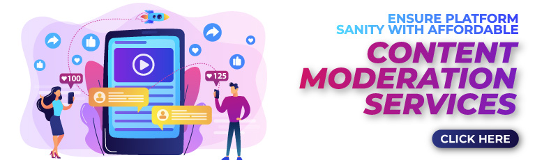 Ensure Platform Sanity with affordable content moderation services
