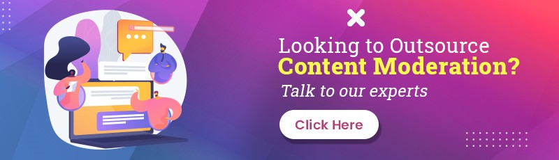 Looking to Outsource Content Moderation? Talk to our experts
