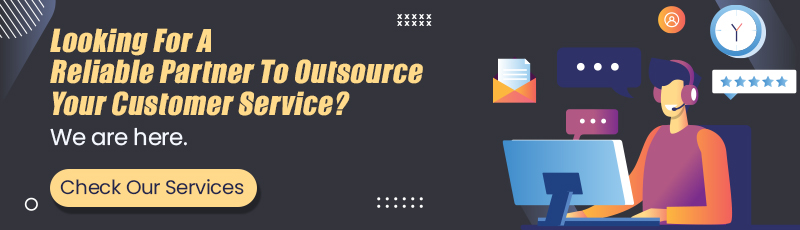 Looking for Reliable Partner to Outsource your Customer Service?
