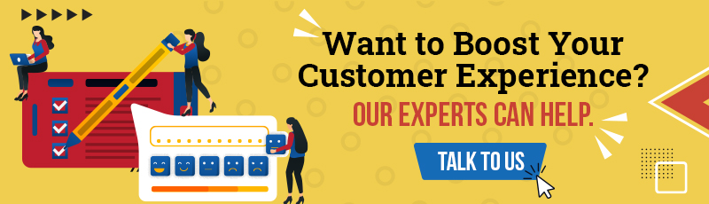 Want to boost your customer experience our experts can Help